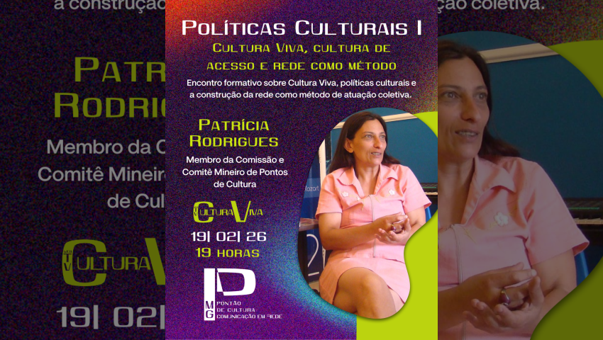 Transmissão ao vivo - Patrícia Rodrigues : Políticas Culturais I - Cultura Viva, Cultura e Ace... - 19/02/2026, 21:17:59